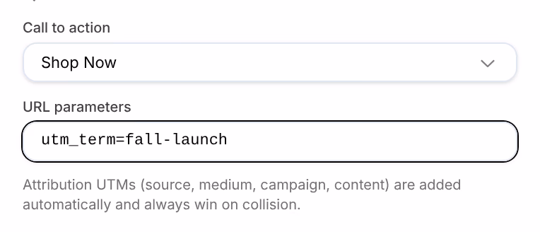 Launch settings, Ads: Call to action Shop Now, URL parameters utm_term=fall-launch, and the note Attribution UTMs (source, medium, campaign, content) are added automatically and always win on collision