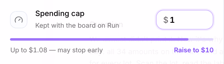 The spending cap set to $1 for a run of ≈ $0.88 up to $1.08: Kept with the board on Run, and the amber line Up to $1.08 — may stop early, with Raise to $10