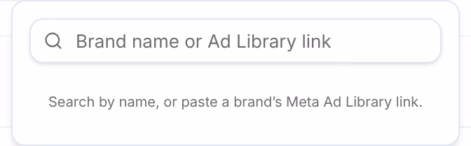 Track a brand: a field reading Brand name or Ad Library link, and under it Search by name, or paste a brand's Meta Ad Library link.